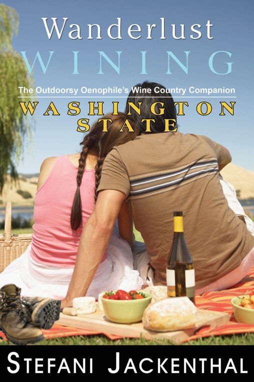 Wanderlust Wining Washington State: The Outdoorsy Oenophile's Wine Country Companion