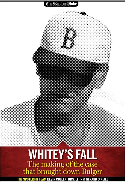Whitey's Fall: The making of the case that brought down Bulger