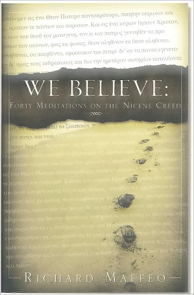 We Believe: Forty Meditations on the Nicene Creed