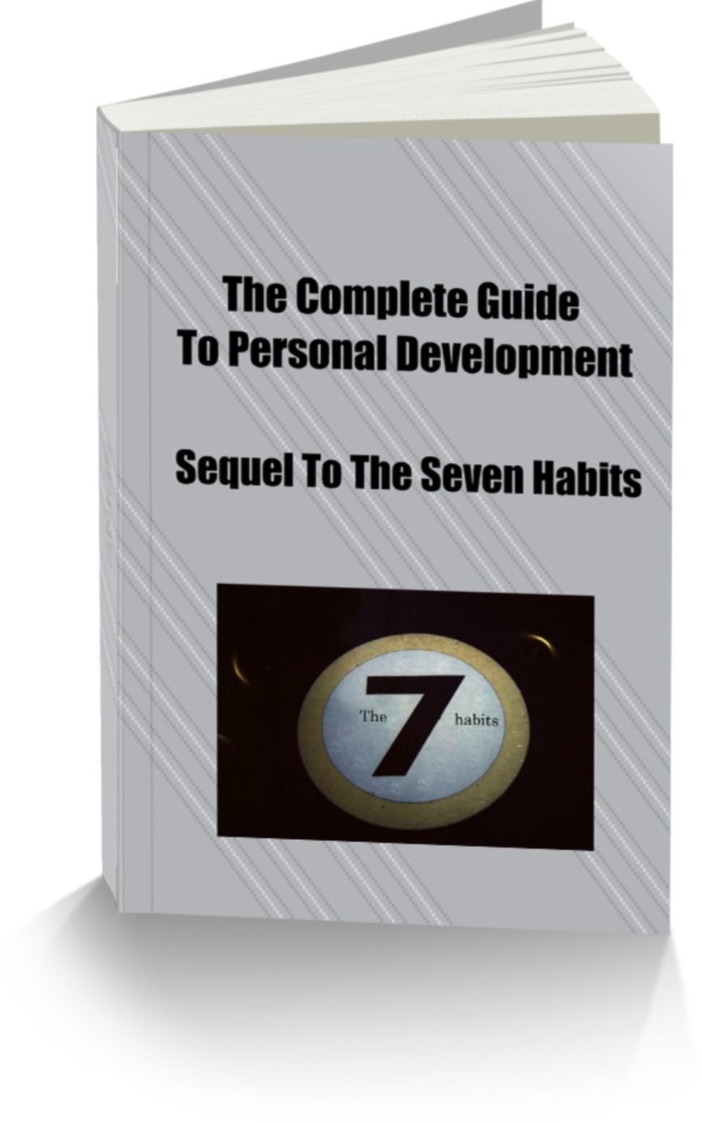 The Complete Guide To Personal Development-Sequel To The Seven Habits