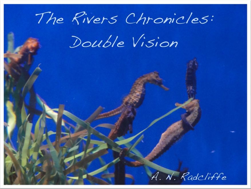 The Rivers Chronicles: Double Vision