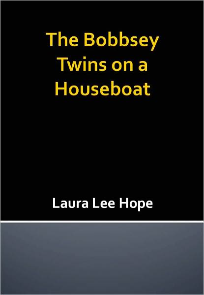 The Bobbsey Twins on a Houseboat w/Direct link technology (A Mystery Thriller)