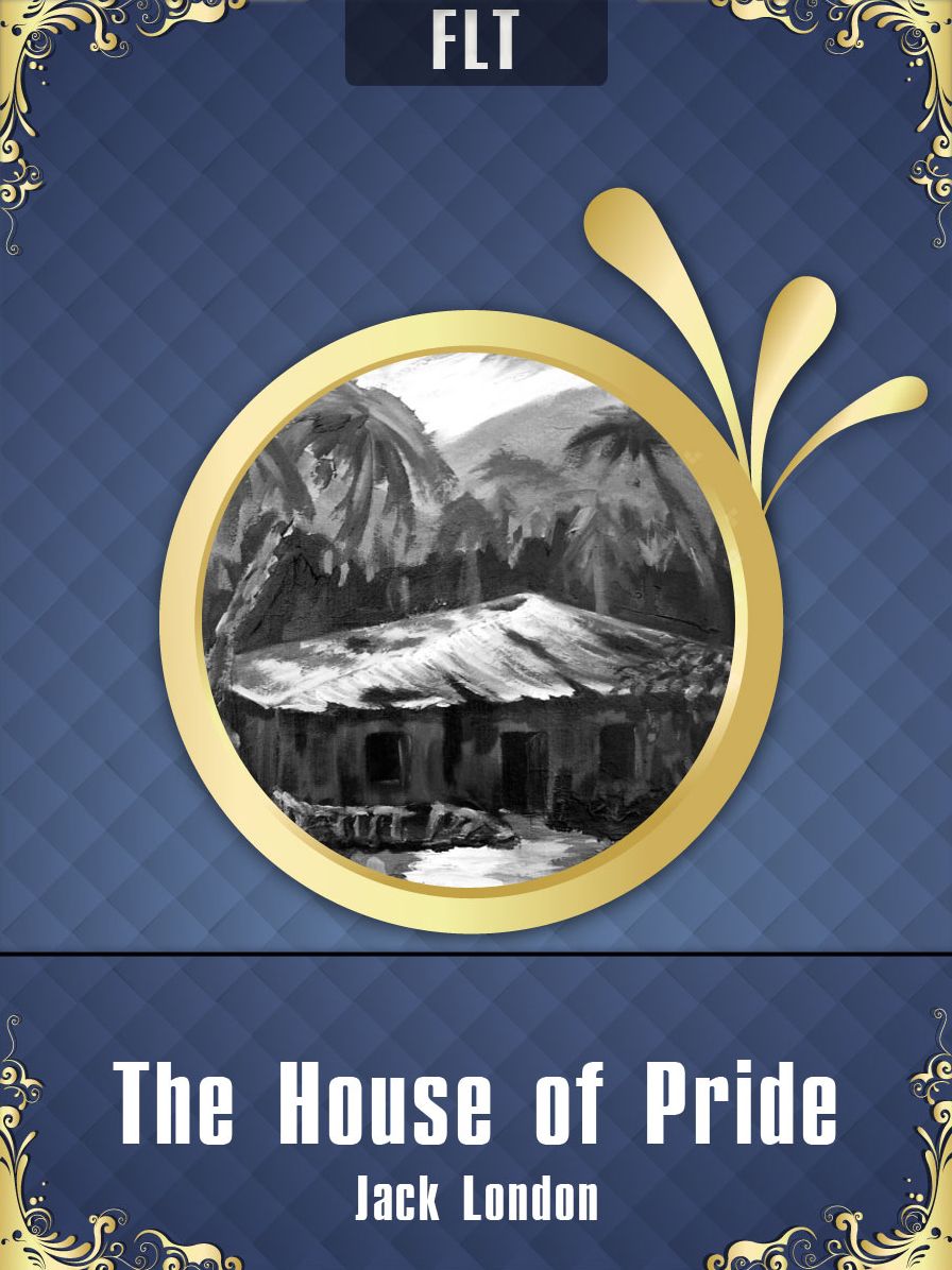 The House of Pride: Jack London / FLT CLASSICS