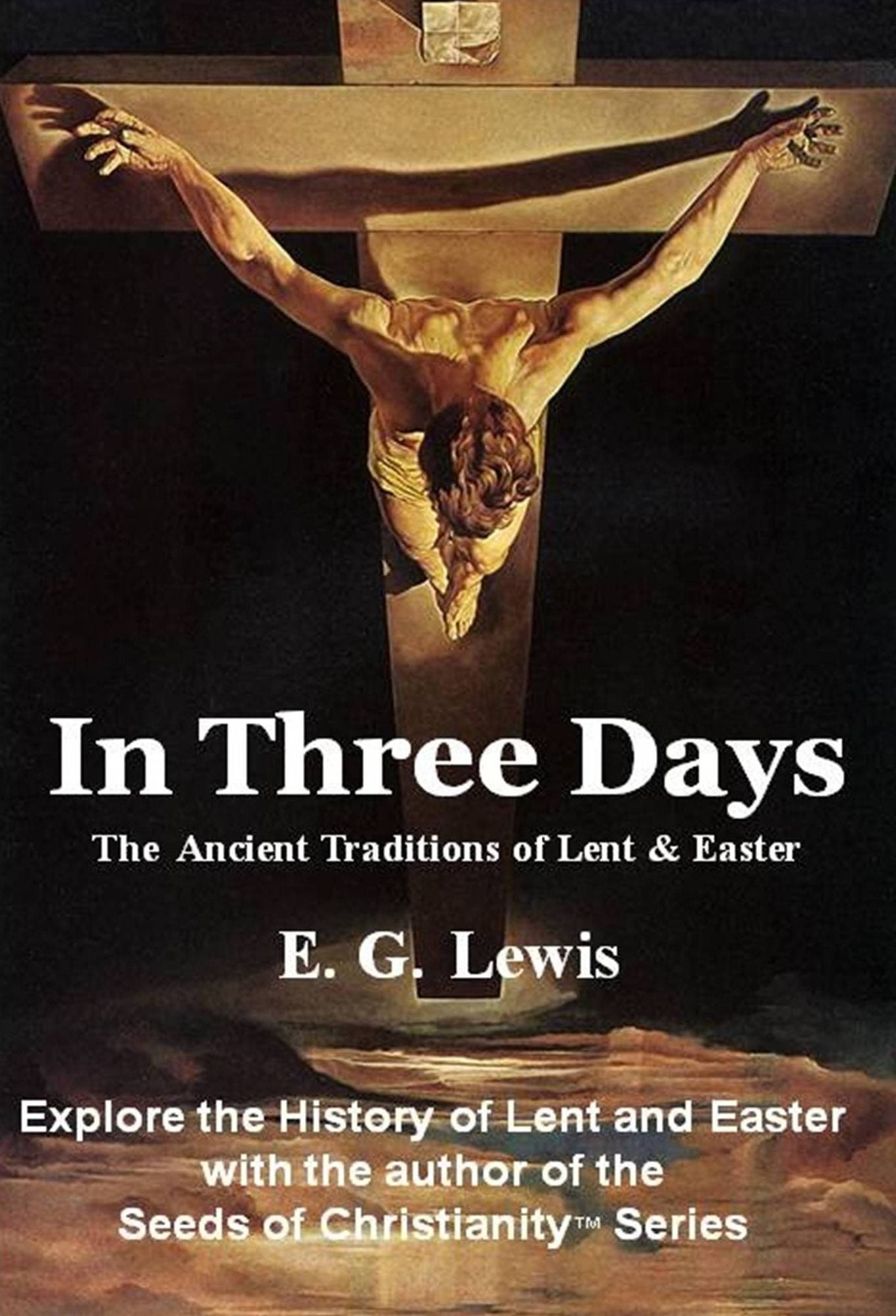 In Three Days - The History & Traditions of Lent and Easter