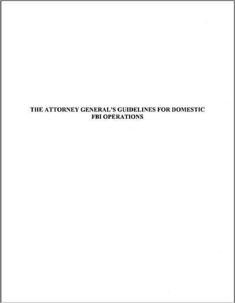 The Attorney General's Guidelines for Domestic FBI Operations