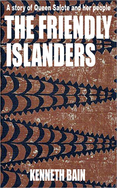 Tonga: the Friendly Islanders. A story of Queen Salote and her people
