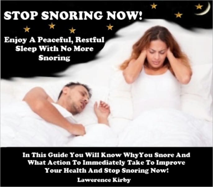 STOP SNORING NOW! - Enjoy A Peaceful, Restful Sleep With No More Snoring - In This Guide You Will Know Why You Snore And What Action To Immediately Take To Improve Your Health And Stop Snoring Now!