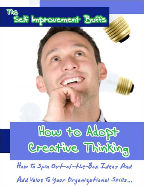 How to Adopt Creative Thinking