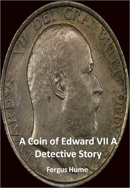 A Coin of Edward VII A Detective Story w/ DirectLink Technology (A Classic Mystery Novel)
