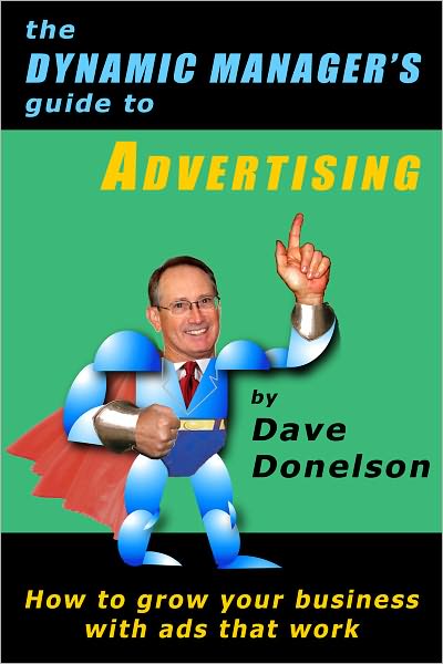The Dynamic Managers Guide To Advertising: How To Grow Your Business With Ads That Work