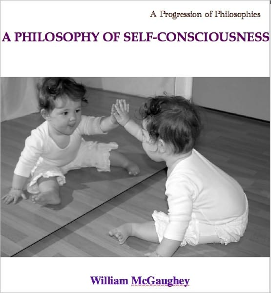 A philosophy of self-consciousness