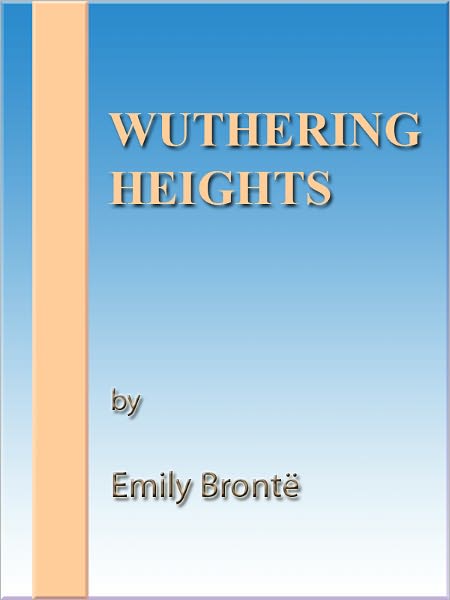 Wuthering Heights [NOOK eBook classics with optimized navigation]