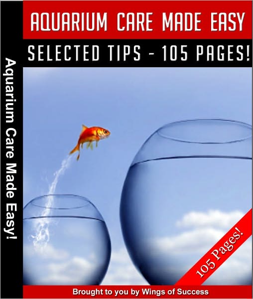 Aquarium Care Made Easy - The Ultimate Aquarium Care Guide