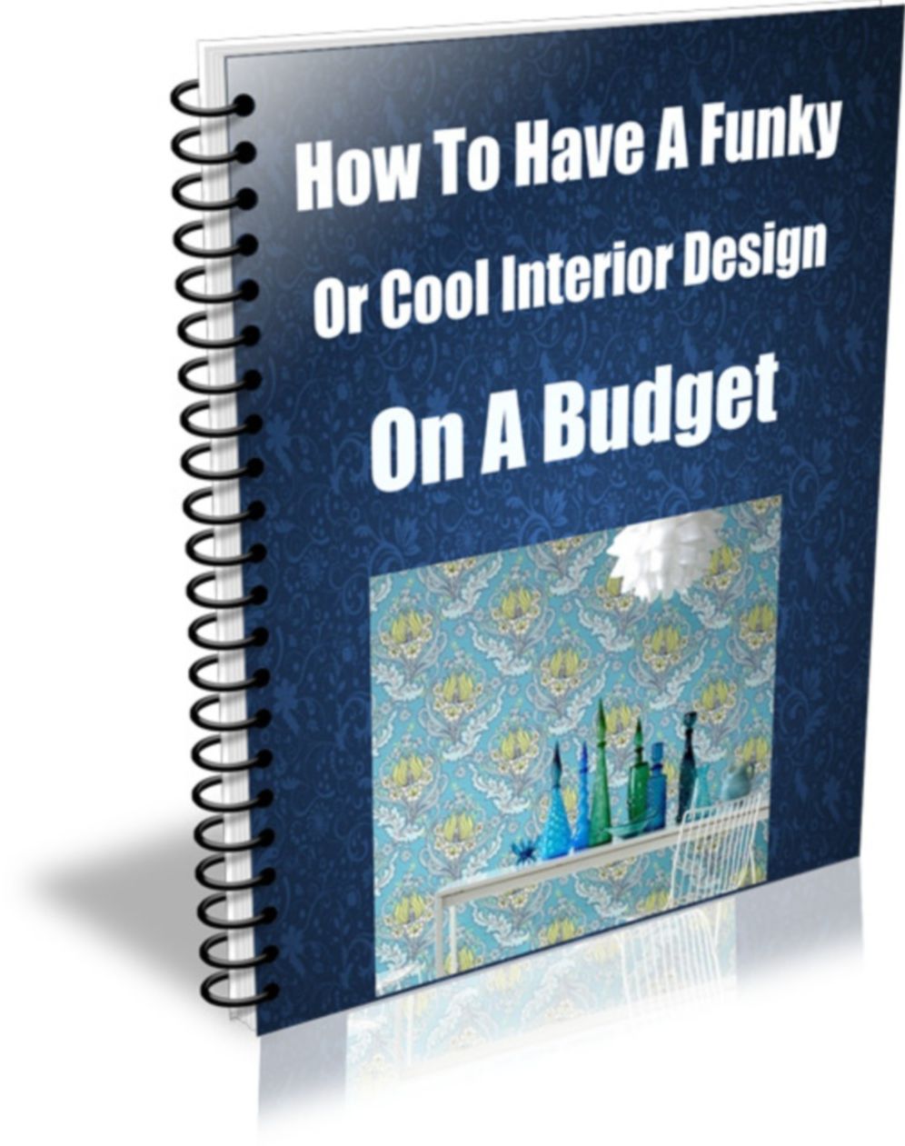 How To Have Funky or Cool Interior Design on a Budget