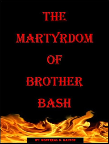 TheMartyrdomOfBrotherBash