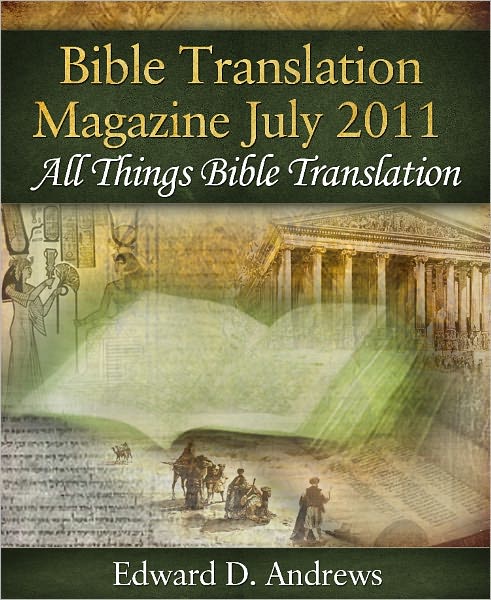 BIBLE TRANSLATION MAGAZINE: All Things Bible Translation (July 2011)