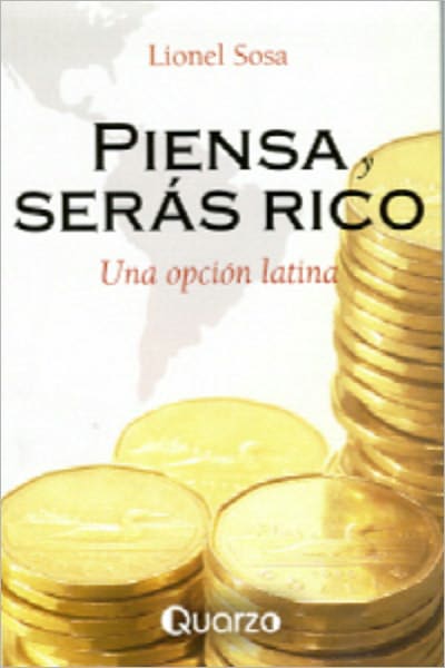 Piensa y seras rico. Una opcion latina