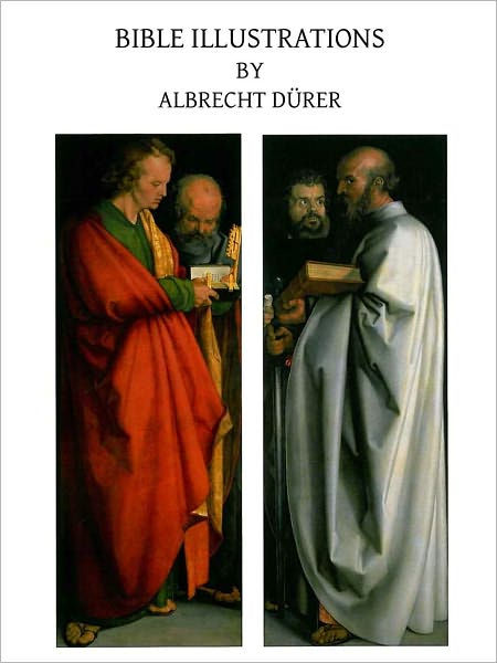 Bible Illustrations by Albrecht D&uuml;rer [Illustrated]