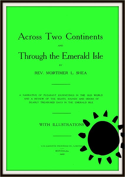 Across Two Continents and Through the Emerald Isle