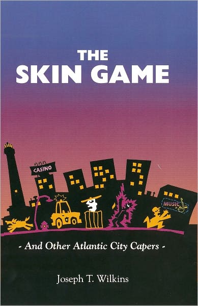 The Skin Game ... and other Atlantic City Capers