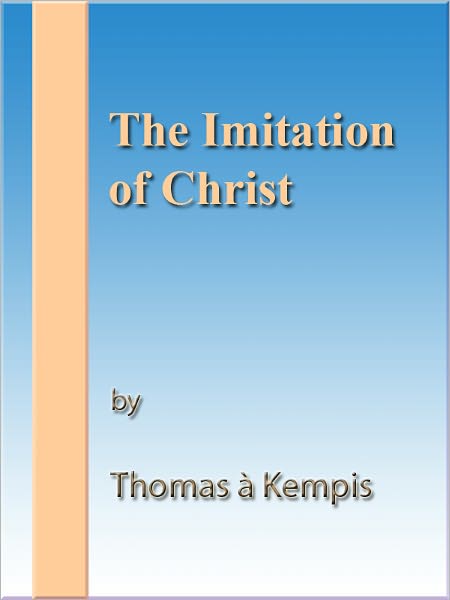 The Imitation of Christ [NOOK eBook classics with optimized navigation]