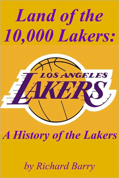 Land of the 10,000 Lakers: A History of the Lakers