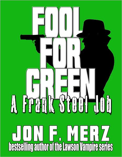 Fool For Green: A Frank Steel Job