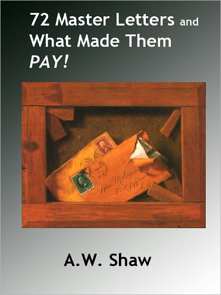 Writing Sales Letters & How to Write Sales Letters that Pay: 72 Master Letters and What Made Them Pay