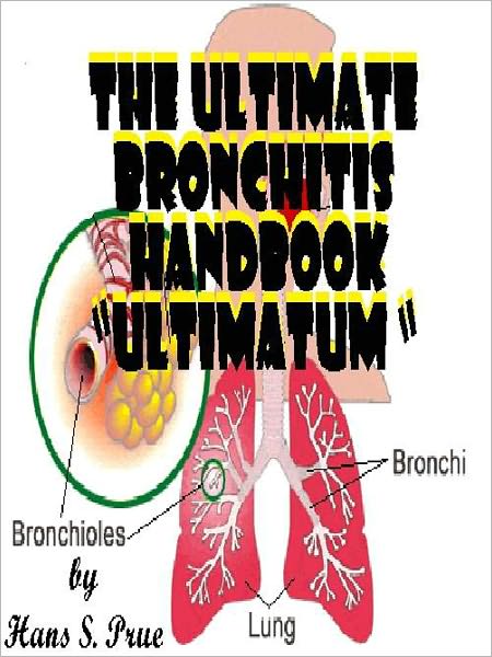 The Ultimate Bronchitis Handbook “Ultimatum" ; Do you have Bronchitis? Find out the causes, How to treat bronchitis, Home remedies for bronchitis, symptoms and Discover the available treatments in adults and children. Do Neti Pots Really Work?