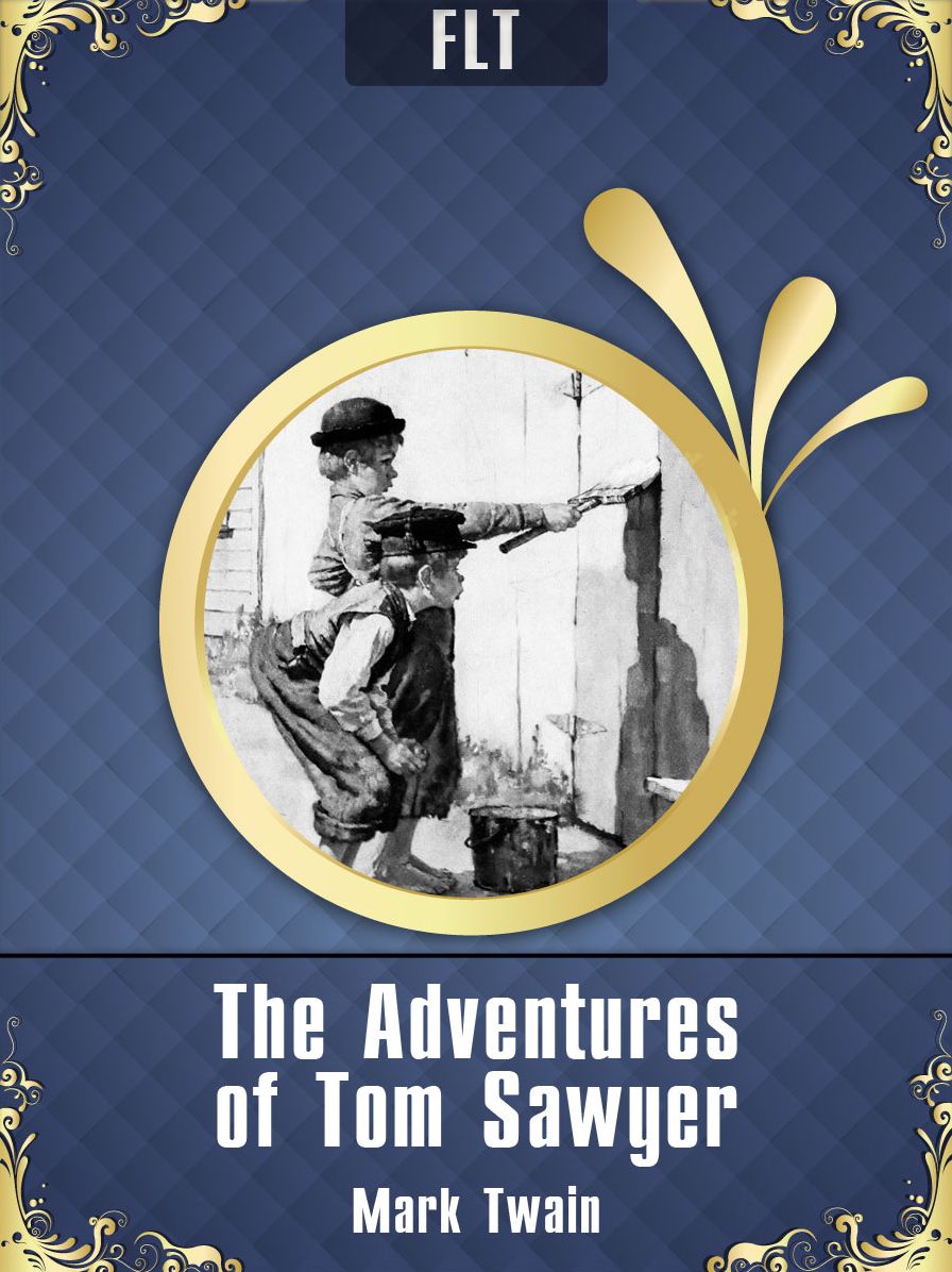 THE ADVENTURES OF TOM SAWYER: MARK TWAIN / FLT CLASSICS