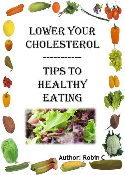 Lower Your Cholesterol Tips to Healthy Eating