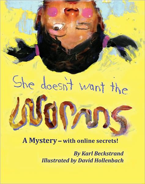 She Doesn't Want the Worms! A Mystery - with Online Secrets