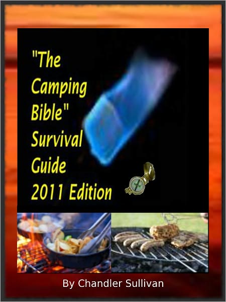 The Camping Bible Survival Guide;The Essential How To camping guide including a camping checklist and much more.