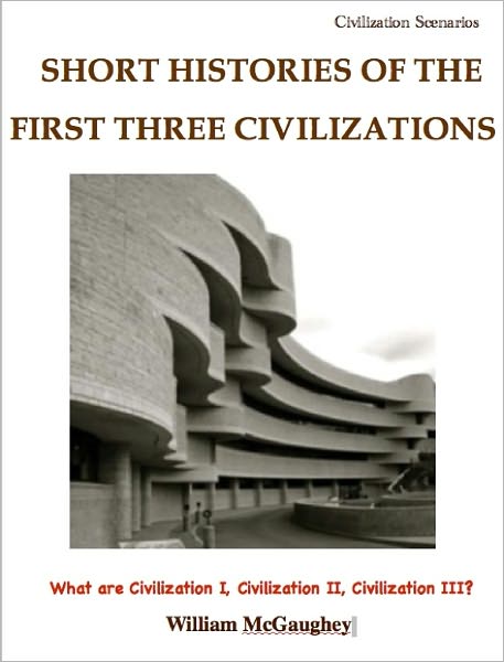 Short histories of the first three civilizations