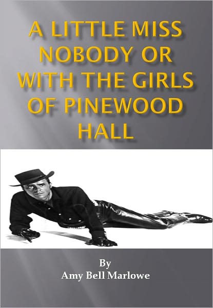 A Little Miss Nobody Or With the Girls of Pinewood Hall w/ Nook Direct Link Technology(A Mystery Thriller)