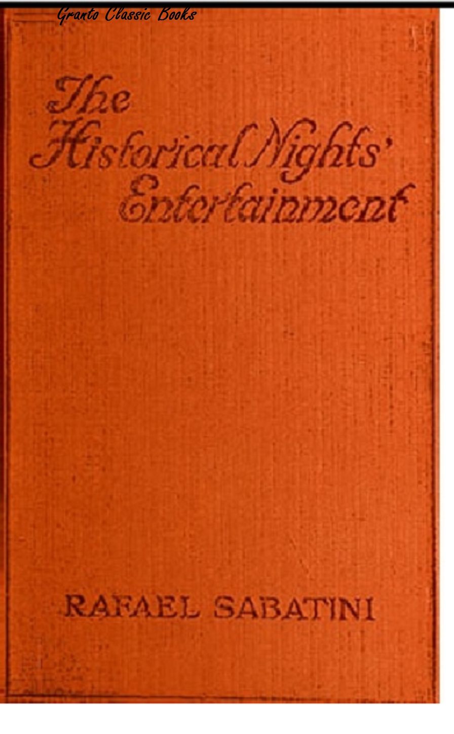 The Historical Nights' Entertainment by Rafael Sabatini