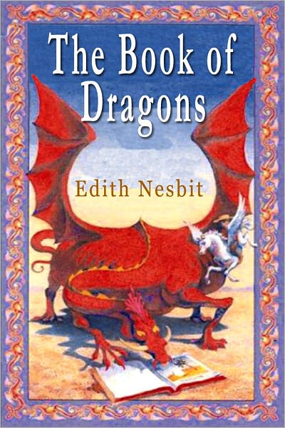 The Book of Dragons: Eight Stories About Dragons for Children (Illustrated)