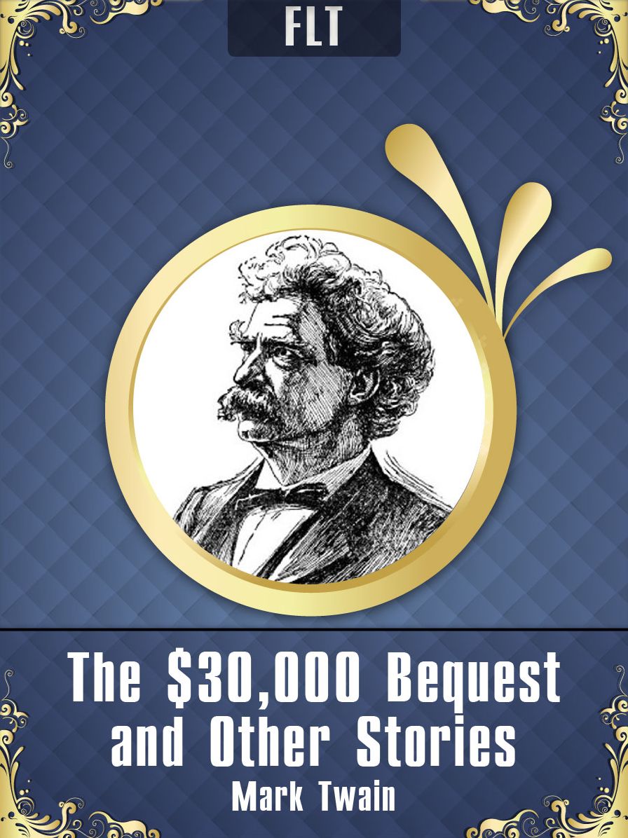 The $30,000 Bequest and Other Stories Mark Twain