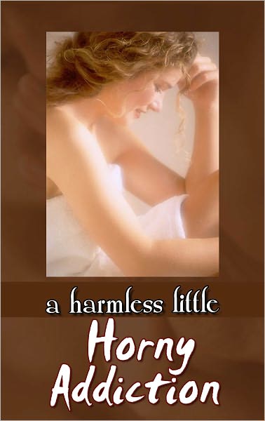 A Harmless Little Horny Addiction