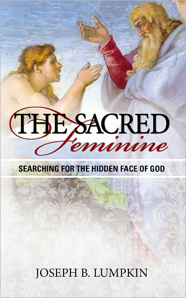 The Sacred Feminine: Searching for the Hidden Face of God