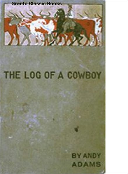 The Log of a Cowboy by Andy Adams