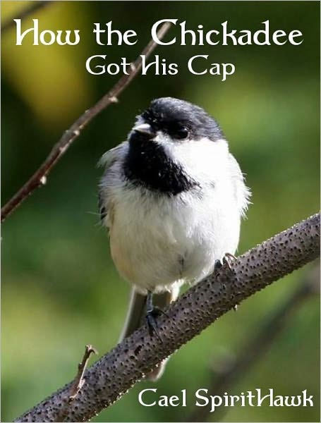 How the Chickadee Got His Cap