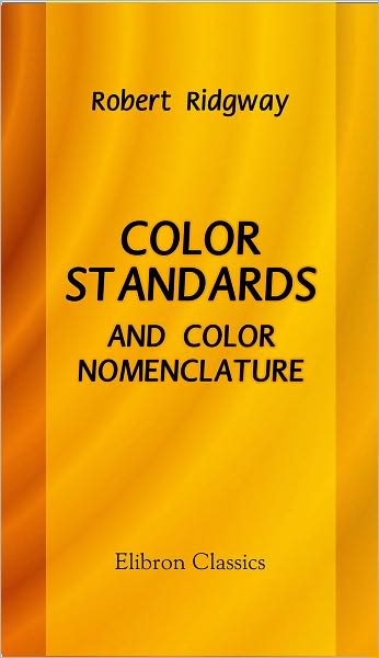 Color Standards and Color Nomenclature. Elibron Classics.