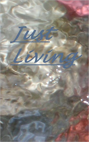 Just Living