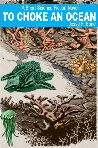 To Choke an Ocean: A Short Science Fiction Novel