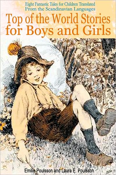 Top of the World Stories for Boys and Girls: Fantastic Tales for Children Translated from the Scandinavian Languages