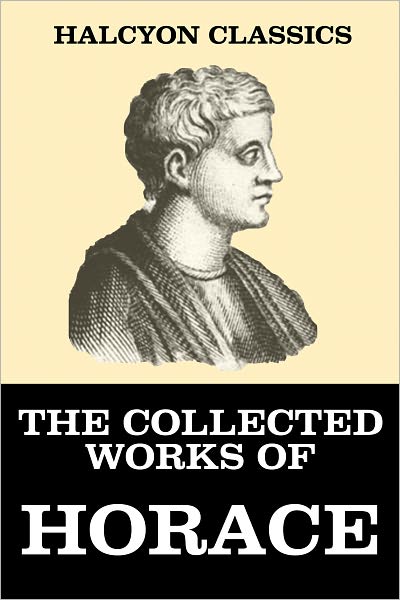 The Collected Works of Horace