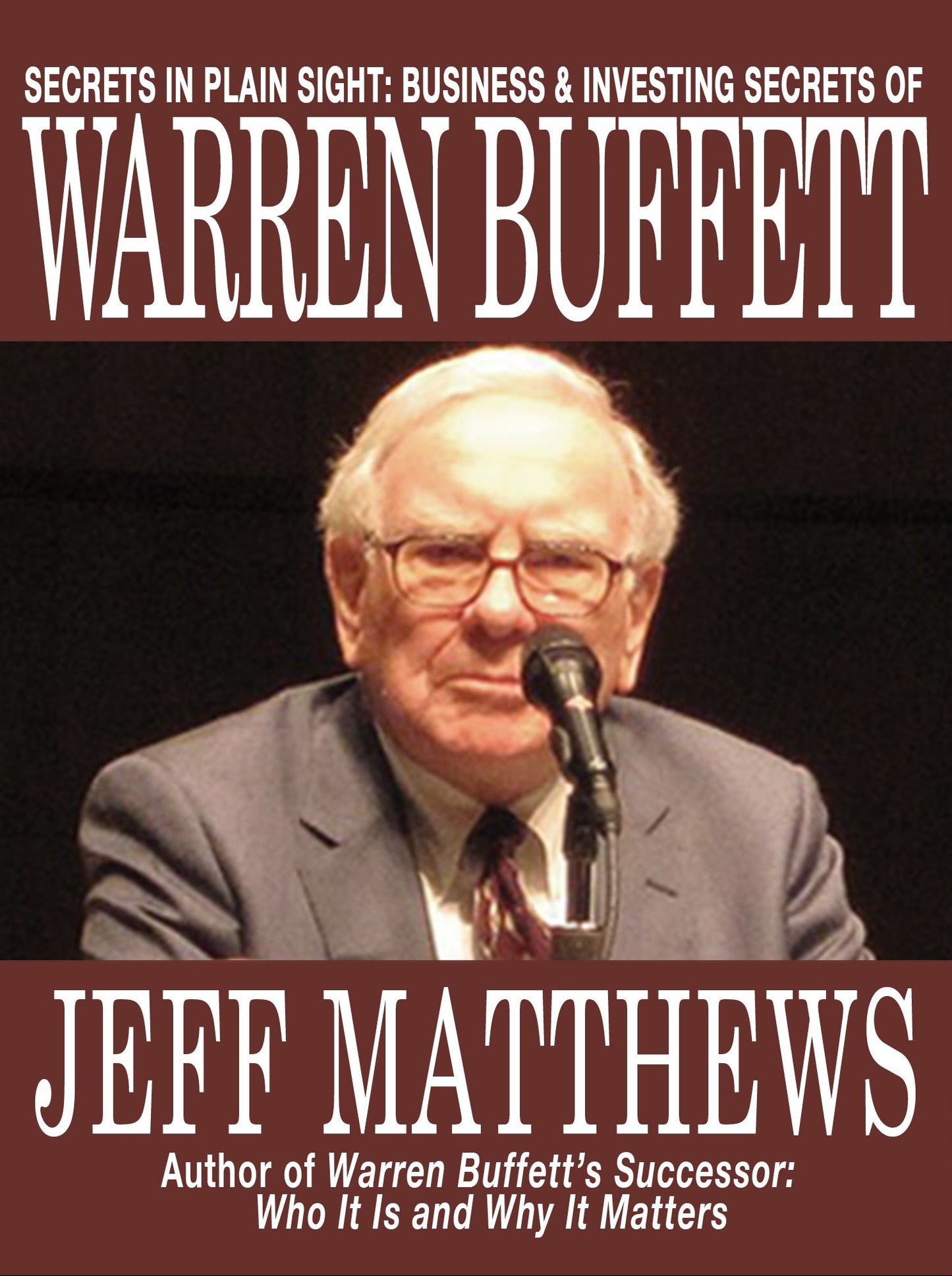 Secrets in Plain Sight: Business & Investing Secrets of Warren Buffett
