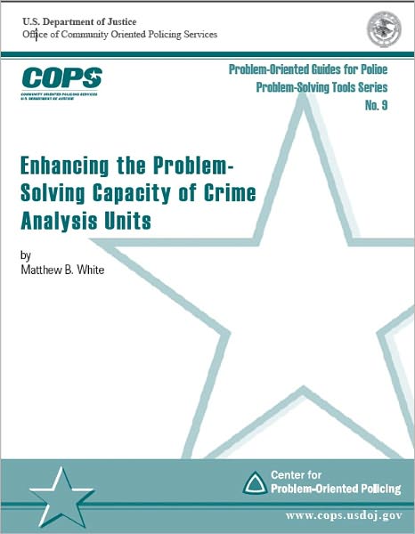 Enhancing the Problem-Solving Capacity of Crime Analysis Units