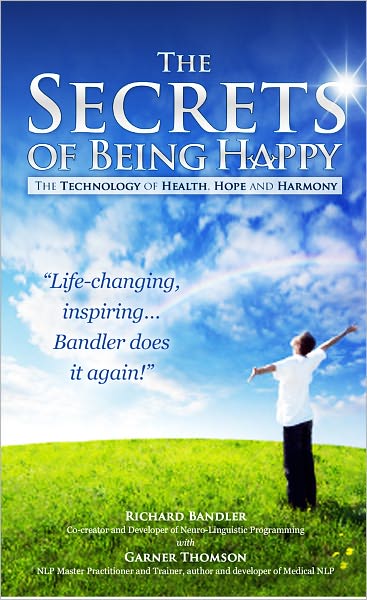 The Secrets of Being Happy, The Technology of Hope, Health and Harmony